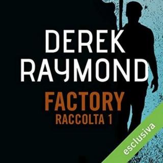Derek Raymond - Factory - Raccolta 1 (2018) .mp3 - 64 kbps