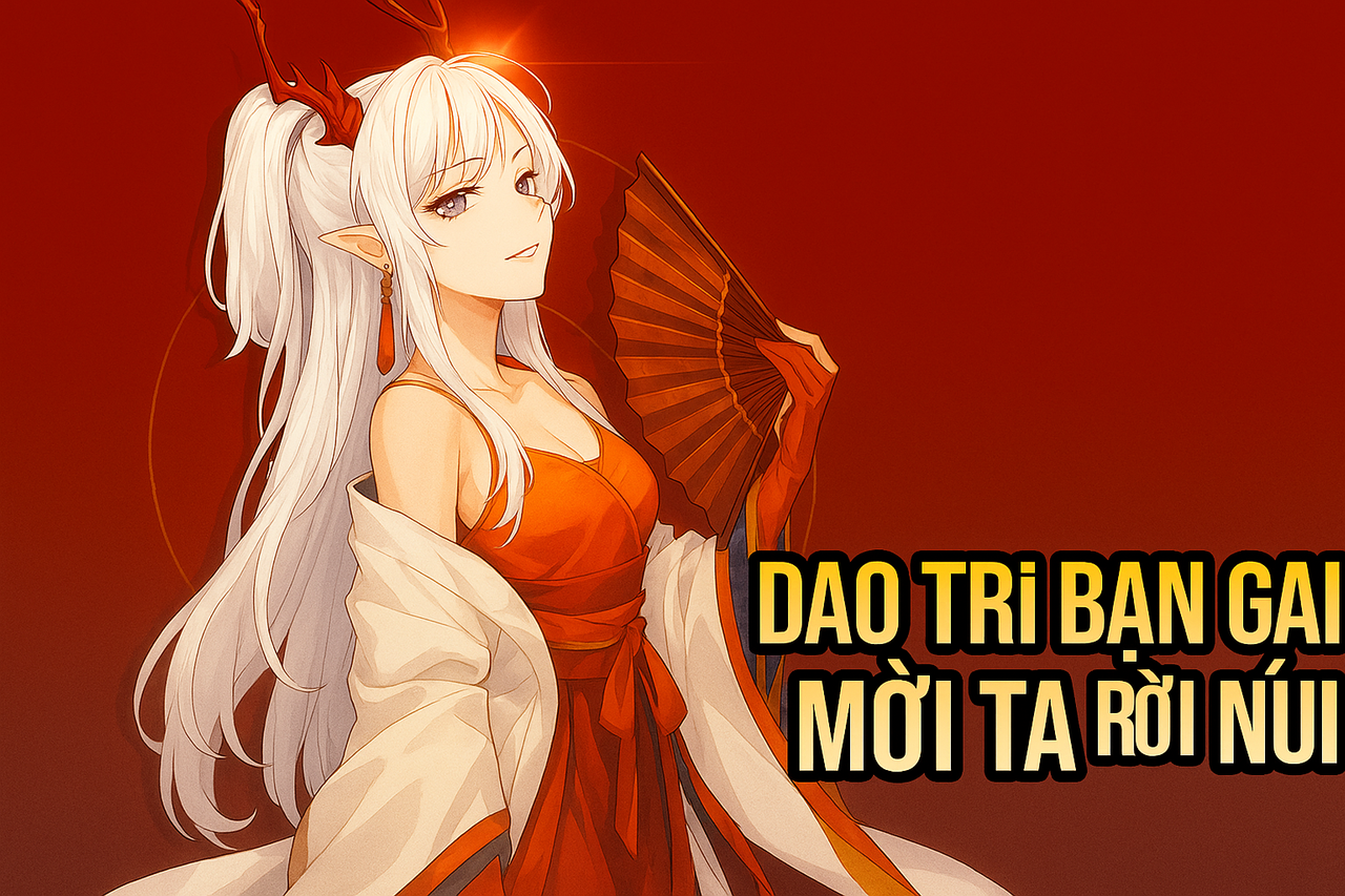 Bế Quan Ngàn Năm, Dao Trì Bạn Gái Mời Ta Rời Núi