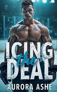 Aurora Ashe La Serie dei Power Play 4. Icing the Deal (2024)