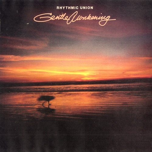 Rhythmic Union - Gentle Awakening (1981)