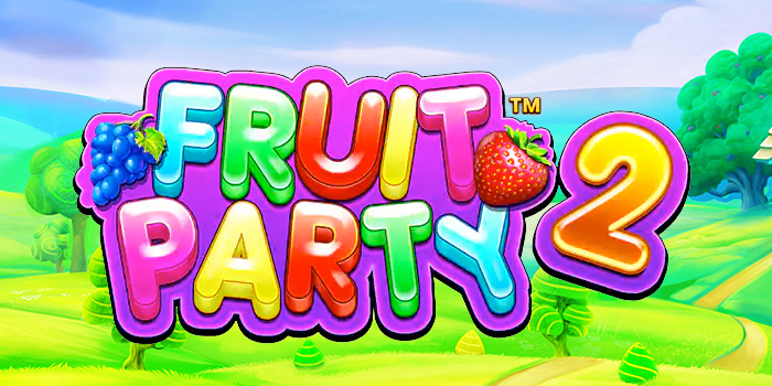 Cara Bermain Slot Fruit Party 2 Supaya Untung Konsisten