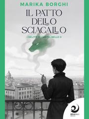 Marika Borghi – I delitti di Castel Bello Vol. 2. Il patto dello sciacallo (2026)