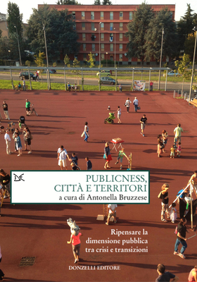 Antonella Bruzzese (a cura di) - Publicness, città e territori (2026)