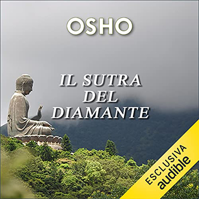 Osho - Il sutra del diamante꞉ Il messaggio più profondo del Buddha (2023) (mp3 - 128 kbps)
