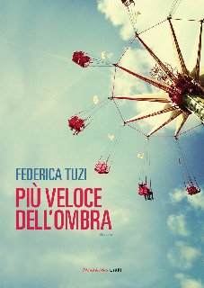 Federica Tuzi – Più veloce dell’ombra (2018)