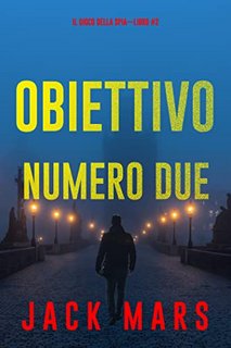 Jack Mars - Il Gioco della Spia 2. Obiettivo numero due (2023)