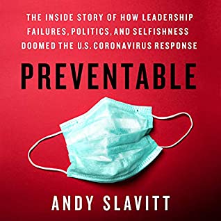 Audiobook Review: Preventable: The Inside Story of How Leadership Failures, Politics, and Selfishness Doomed the U.S. Coronavirus Response by Andy Slavitt