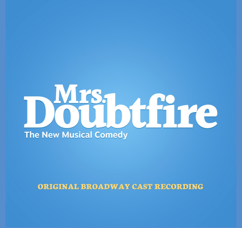 MRS. DOUBTFIRE Original Broadway Cast Recording Thread