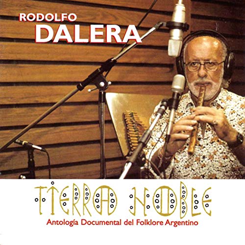 Portada - Rodolfo Dalera - Tierra Noble (Antología Documental del Folklore Argentino)