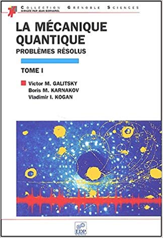 La Mécanique Quantique - V. M. Galitsky et al.