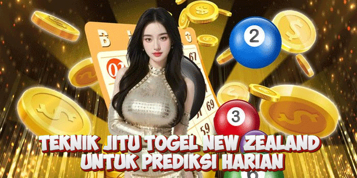 Teknik Jitu Togel New Zealand Untuk Prediksi Harian