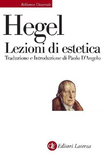 Friedrich Hegel - Lezioni di estetica (2007)