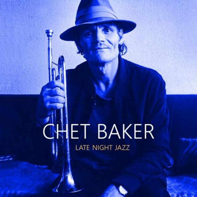 Chet Baker - Late Night Jazz (2018) [Cool Jazz]; mp3, 320 kbps -  jazznblues.club