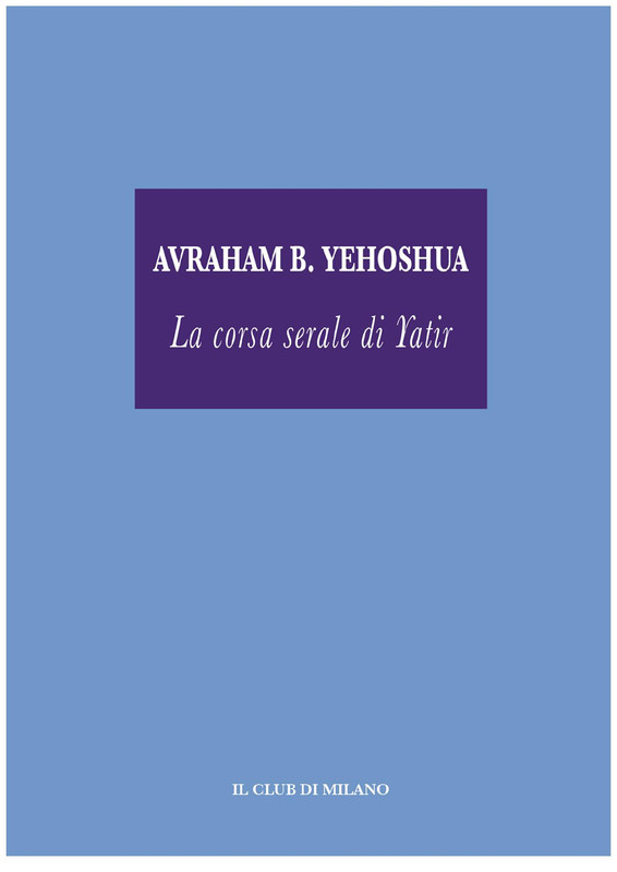 Abraham B. Yehoshua – La corsa serale di Yatir (2013)