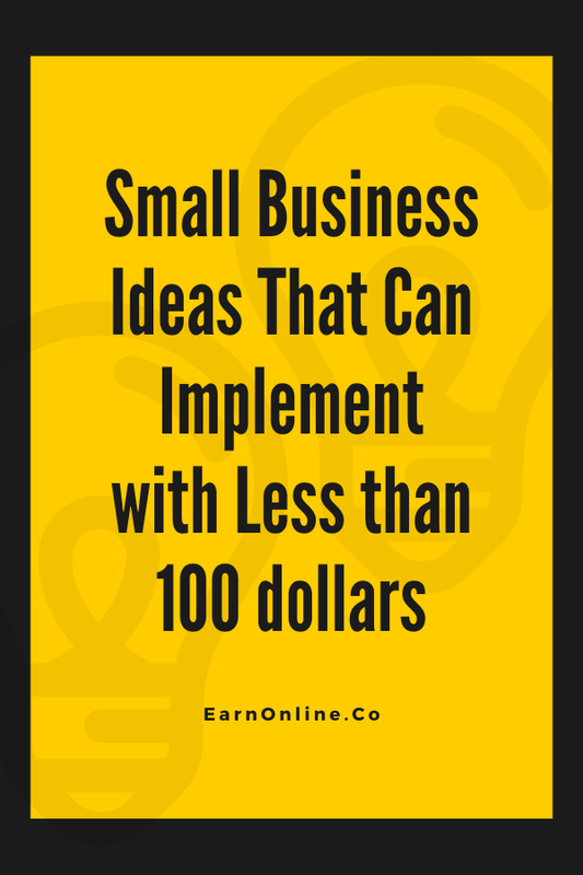 Small Business Ideas That Can Implement with less than 100 dolla