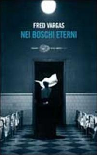 Fred Vargas - Nei boschi eterni (2007) .mp3 - 40 kbps
