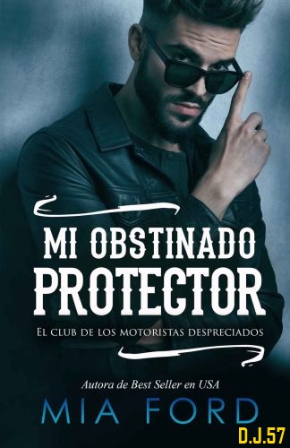 1 - Mi obstinado protector - Mia Ford