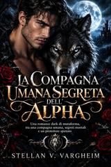 Stellan V. Vargheim – La Compagna Umana Segreta dell’Alpha (2026)