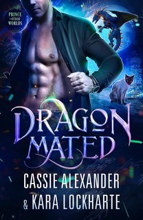 Cassie Alexander - Il principe drago degli altri mondi Vol. 4. Dragon Mated (2024)