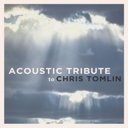 Guitar Tribute Players   Acoustic Tribute to Chris Tomlin (2021) Hi Res