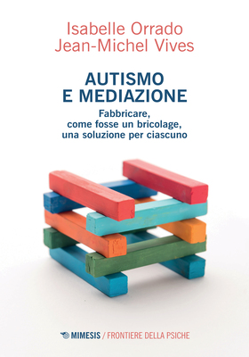 Isabelle Orrado, Jean-Michel Vives - Autismo e mediazione (2025)