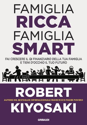 Robert T. Kiyosaki - Famiglia ricca famiglia smart (2026)