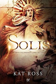 Kat Ross - Il Quarto Talismano Vol. 2. Solis (2019)
