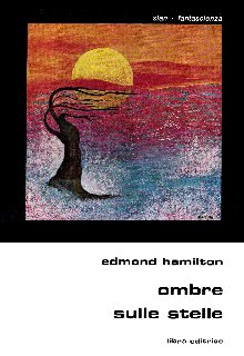 Edmond Hamilton - Ombre sulle stelle (1976)