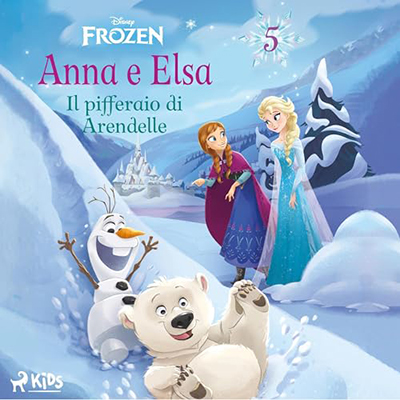 Disney, Amedeo Romeo - Il pifferaio di Arendelle꞉ Frozen - Anna e Elsa 5 (2024) (mp3 - 128 kbps)