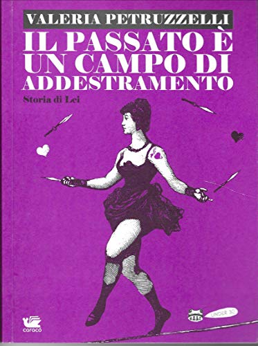 Valeria Petruzzelli – Il passato è un campo di addestramento. Storia di Lei (2021)
