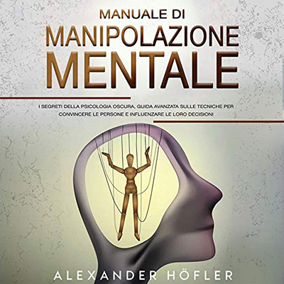 Alexander Höfler - Manuale Di Manipolazione Mentale (2021) (mp3 - 128 kbps)