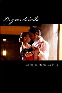 Carmela Maria Gentile - Love in Hospital Vol. 3. La gara di ballo (2013)