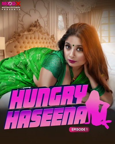 Hungry Haseena (2025) Uncut S01E01 Hindi MoodX Hot Series 1080p Watch Online