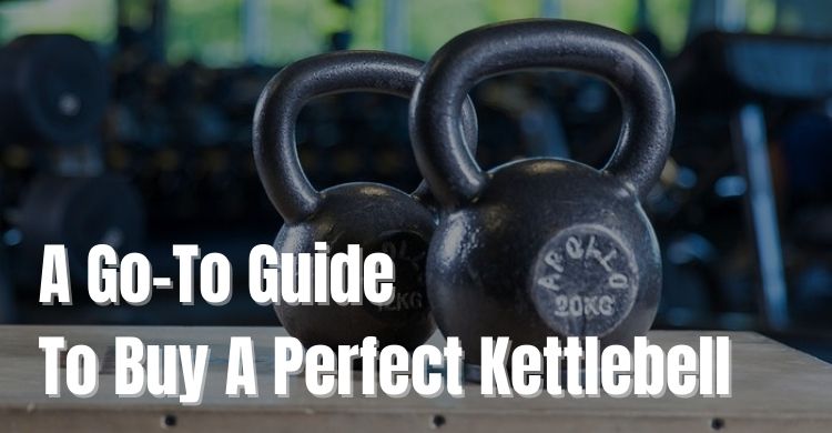 kettlebell buying guide
