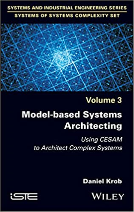 Model-based Systems Architecting: Using CESAM to Architect Complex Systems Model-based Systems Architecting: Using CESAM to Architect Complex Systems