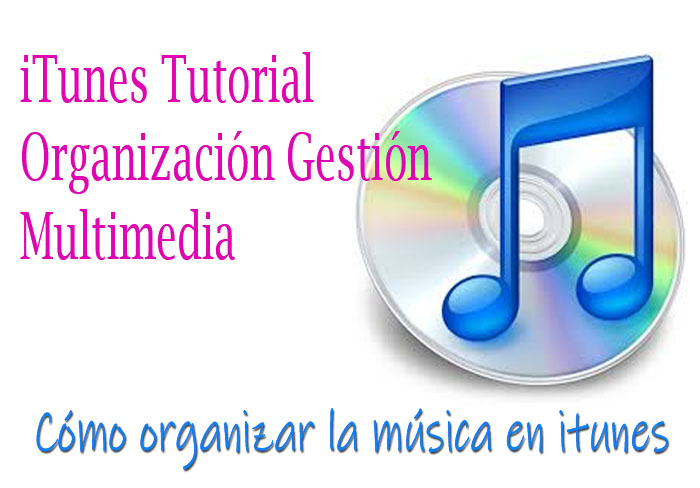 iTunes Tutorial Organización Gestión de Archivos Multimedia en Español