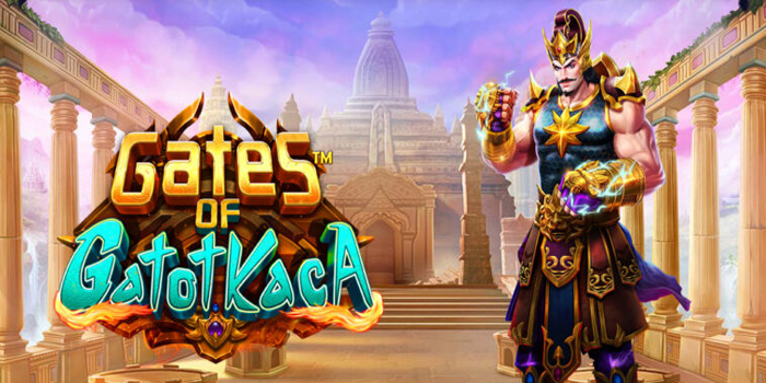 Cara Ampuh Maxwin Main di Slot Gates of Gatotkaca
