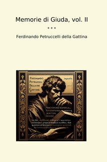 Ferdinando Petruccelli Della Gattina - Memorie di Giuda vol. 2 (2014)