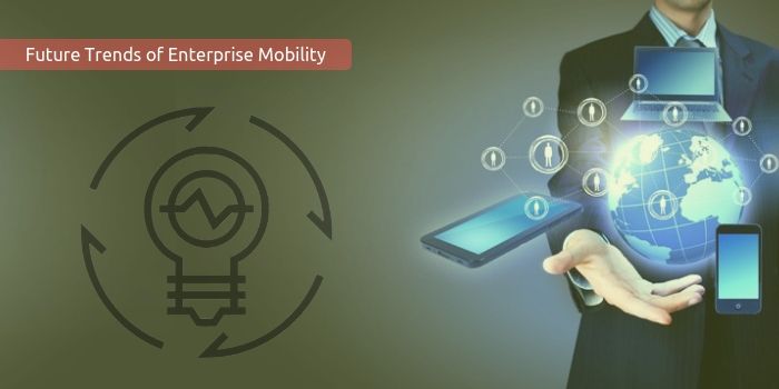 future trends of enterprise mobility