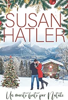 Susan Hatler - Un marito finto per Natale. Un amore di Natale Vol. 4 (2022)