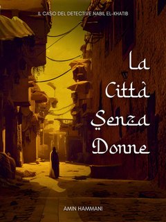 Amin Hammani - La Città Senza Donne (2024)
