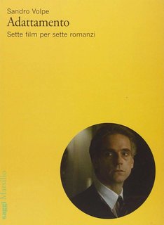 Sandro Volpe - Adattamento. Sette film per sette romanzi (2007)