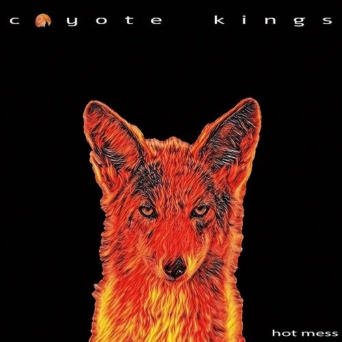 Coyote Kings - Hot Mess (2023) (Lossless + MP3)