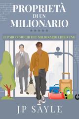 JP Sayle – Il Parco Giochi Del Milionario Vol. 1. Proprietà di un milionario (2026)