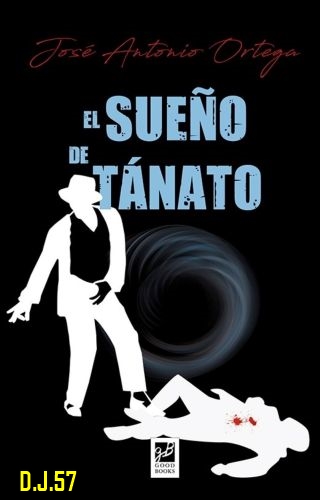 1 - El sueño de Tánato - José Antonio Ortega