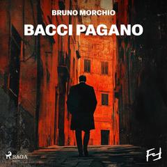 Bruno Morchio – Bacci Pagano꞉ Una storia da carruggi (2025) (mp3 – 128 kbps)
