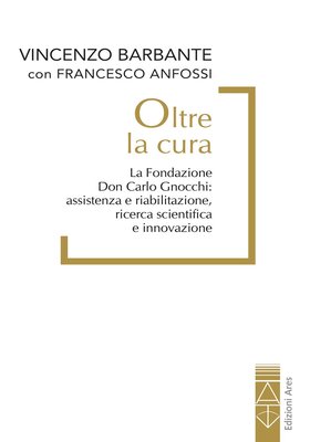 Vincenzo Barbante, Francesco Anfossi - Oltre la cura (2026)