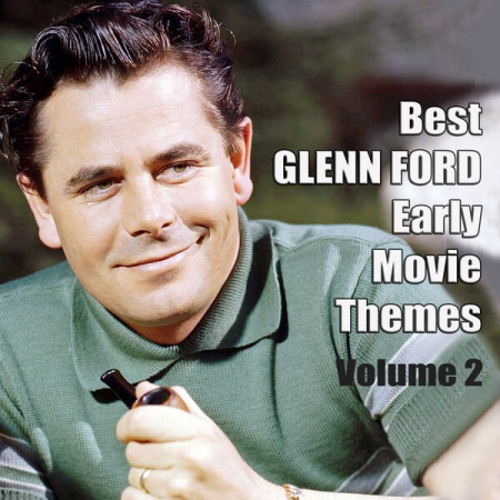 VA - Best GLENN FORD Early Movie Themes Vol 2 (2022)