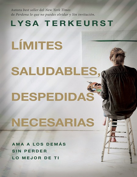 Límites saludables, despedidas necesarias - Lysa TerKeurst (Multiformato) [VS]