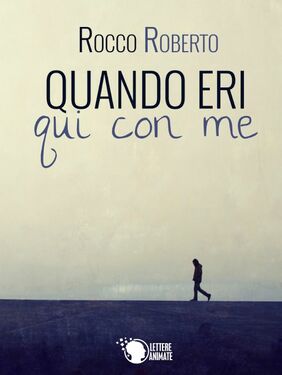 Roberto Rocco – Quando eri qui con me (2015)